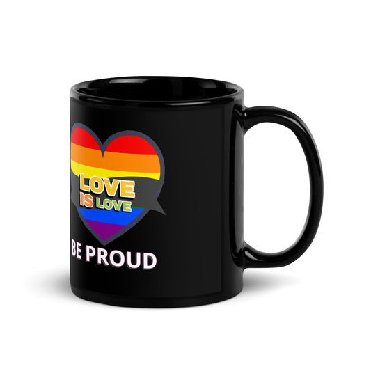 Be Proud Black Glossy Mug Pride